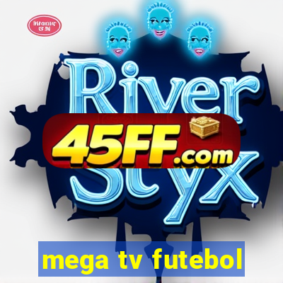 mega tv futebol